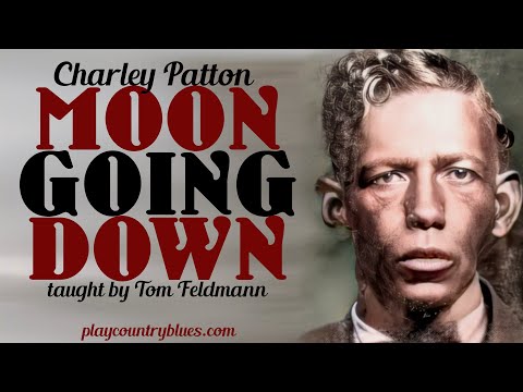 Moon Going Down (Charley Patton) taught by Tom Feldmann