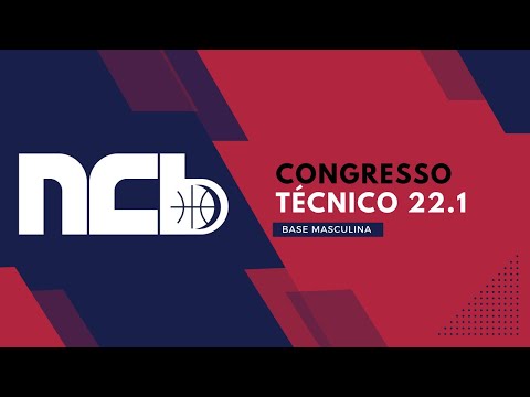 CONGRESSO TECNICO NCB BASE MASCULINA - NOVA COPA DE BASQUETE 2022.1