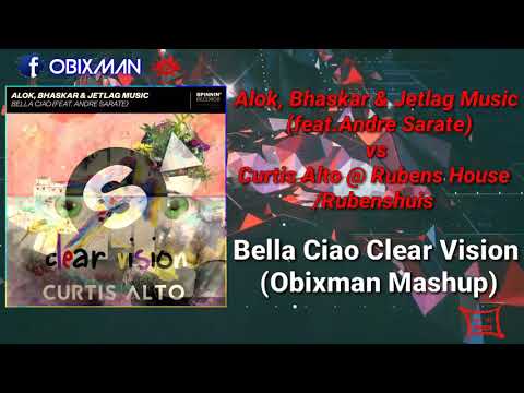 Alok, Bhaskar & Jetlag Music vs Curtis Alto, Rubens House - Bella Ciao Clear Vision (Obixman Mashup)