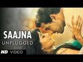 Download Saajna Unplugged I Me Aur Main Full Video Song Feat Falak Mp3 Song