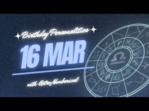 16 March Zodiac Horoscope: Birthday Personality & Traits Revealed