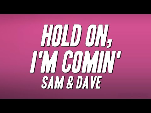 Sam & Dave - Hold On, I'm Comin' (Lyrics)