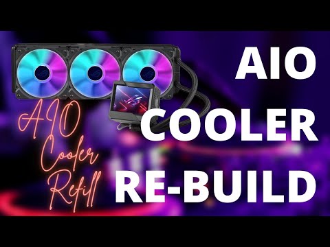 CPU AIO Cooler Rebuild, Refill for Gaming PC