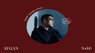 Download lagu Afgan - Sudah | Acoustic Version mp3