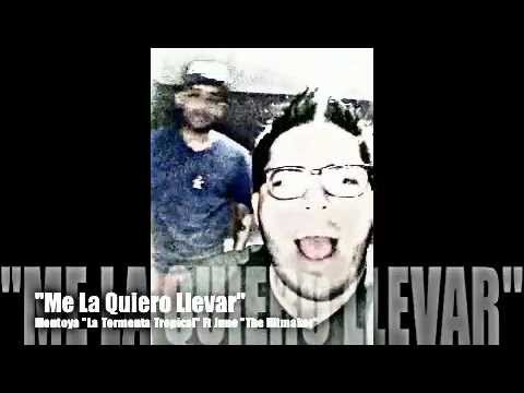 "Me La Quiero Llevar" Montoya "La Tormenta Tropical" Ft Juno "The Hitmaker"