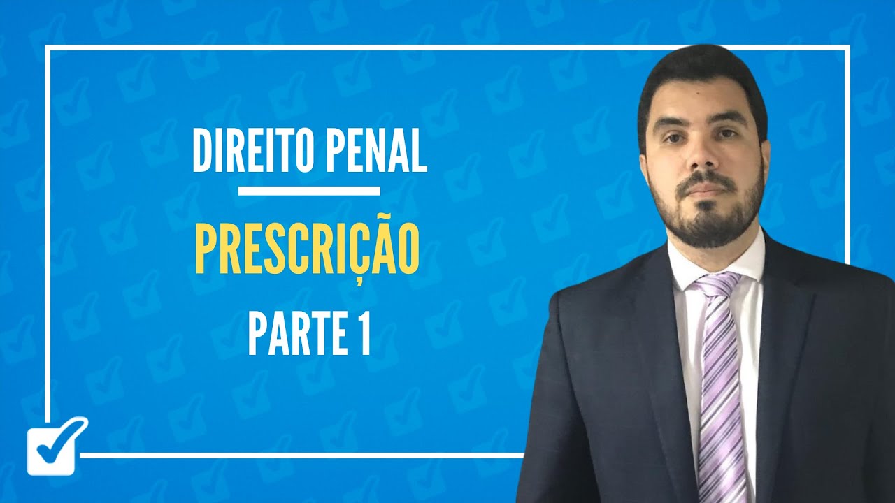 06.02. Aula de Prescrição (Direito Penal) - Parte 1