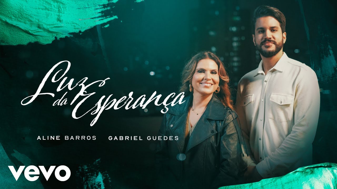 Aline Barros, Gabriel Guedes de Almeida - Luz da Esperança (Clipe Oficial)