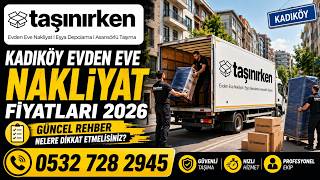 Kadıköy Evden Eve Nakliyat Fiyatları 2026