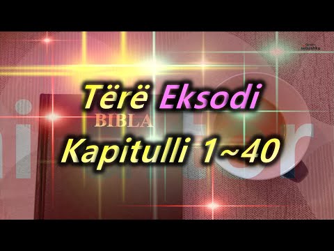 [Leximi i Biblës] Tërë Eksodi.(출애굽기 전체)/Bibla audio shqip/Albanian language
