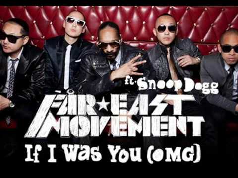Far East Movement ft. Snoop Dogg - If I Was You (OMG)