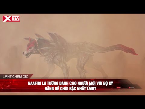 Naafiri là tướng dành cho người mới với bộ kỹ năng dễ chơi bậc nhất LMHT