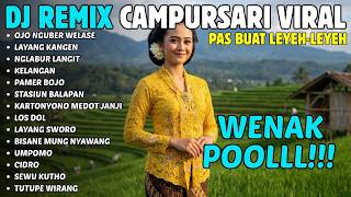 Download lagu OJO NGUBER WELASE | Dj Campursari Remix Full Bass| | Campursari full Album Gayeng Banget mp3