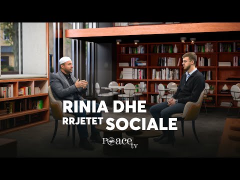 Rinia mes sfidave dhe besimit | 15. Rinia dhe rrjetet sociale - Mustafa Tërniqi