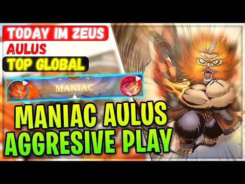 MANIAC AULUS AGGRESIVE PLAY [ Top Global Aulus ] Today Im Zeus - Mobile Legends Gameplay And Build