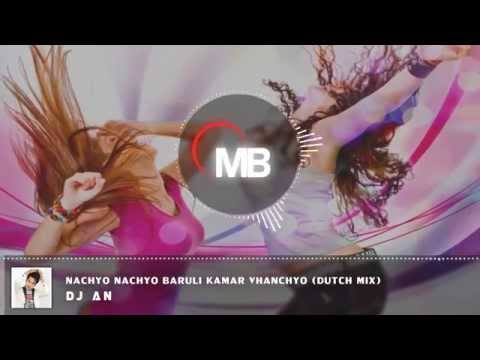 DJ AN - Nachyo Nachyo Baruli Kamar Vhanchyo (Dutch Mix)