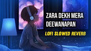 Download lagu Zara Dekh Mera DeewanaPan | Lofi Slowed Reverb Song | Lofi SR Samir #lofi mp3
