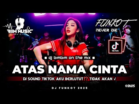 DJ BEST FUNKOT‼️|| DJ AKU BERLUTUT⁉️ TIDAK AKAN‼️|| DJ ATAS NAMA CINTA‼️|| DJ MUNGKINKAH‼️|| DJ Biim
