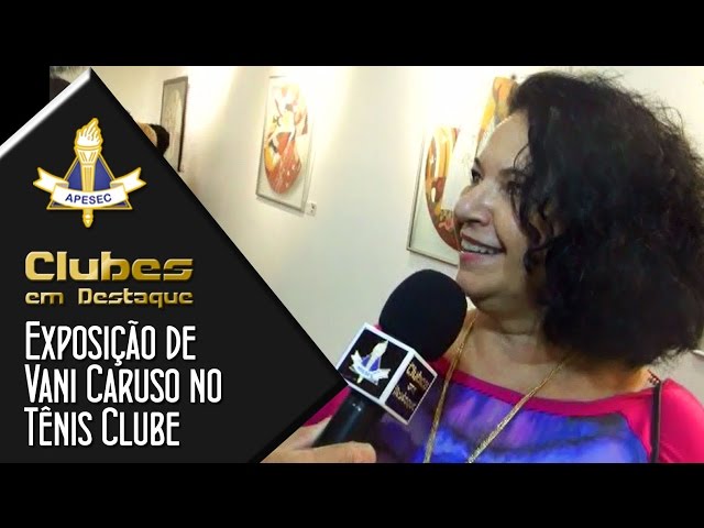 Clubes em Destaque 24-03-2015 Exposição de arte no Tênis Clube, com a artista Vani Caruso