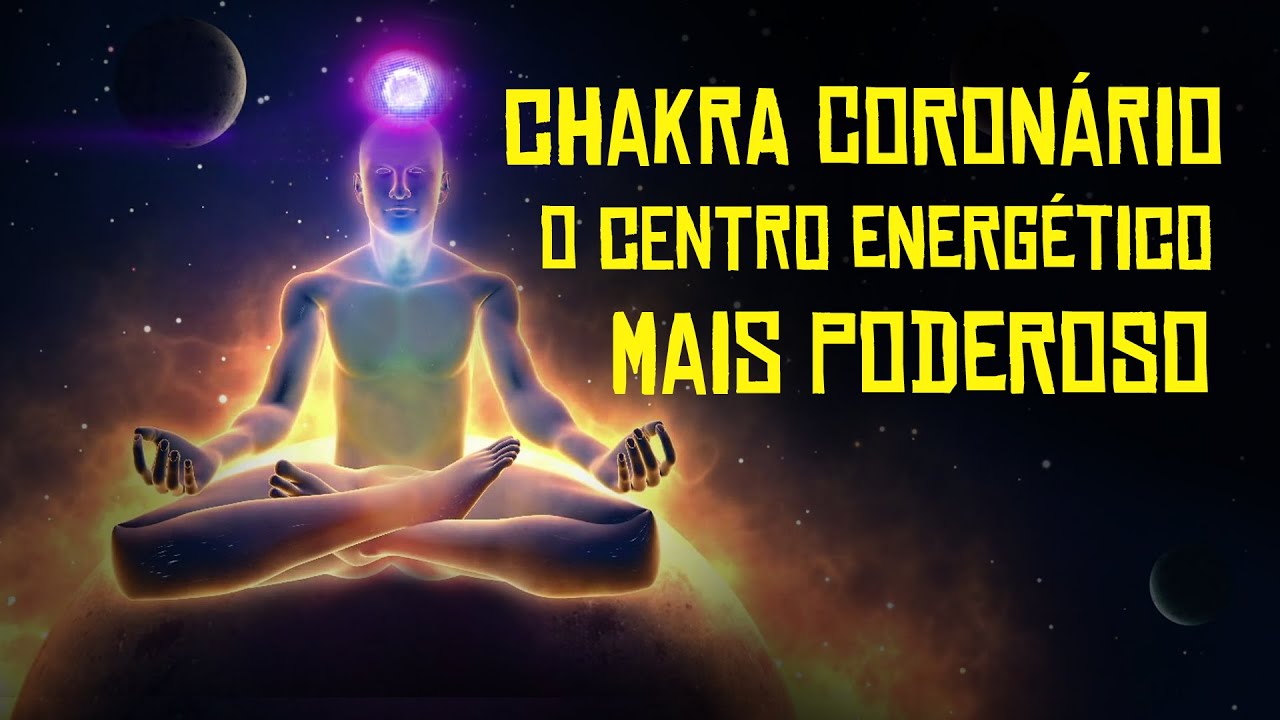 CHAKRA CORONÁRIO - O CENTRO ENERGÉTICO MAIS PODEROSO.