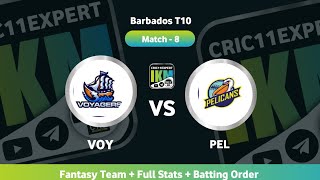 VOY vs PEL Dream11 Team | VOY vs PEL | VOY vs PEL Dream11 Prediction | Barbados T10 Match 8 D11 Team