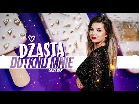 Dżasta - Dotknij Mnie (Cover Mejk )