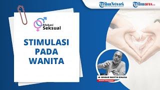 Tips agar Wanita Mudah Dapat Stimulasi saat akan Berhubungan Suami Istri oleh Medical Sexologist