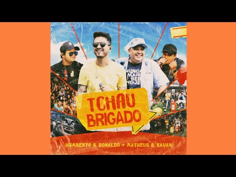 Humberto e Ronaldo e Matheus e Kauan  Tchau Brigado