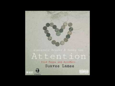 Sincerely scooby - Attention ( featuring Donny Loc and Suavee )