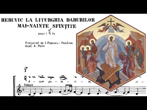 Heruvic la Liturghia Darurilor mai-nainte Sfințite glas 1, Cântările Sfintei Liturghii