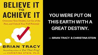 Believe It to Achieve It | Brian Tracy | Christina Stein | Complete Audio Book
