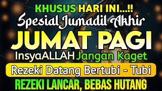 Download lagu Dzikir Pagi Pembuka Rezeki HARI JUMAT BERKAH | Doa Pembuka Rezeki Dari Segala Penjuru || Zikir Pagi mp3