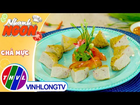 Chả Mực - món ăn siêu ngon làm cho thực đơn hàng ngày thêm phần phong phú | Nhanh Mà Ngon – Tập 147