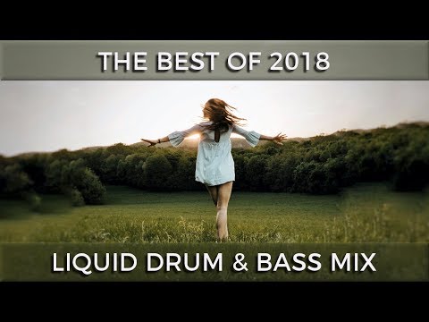 ► The Best of 2018 - Liquid Drum & Bass Mix