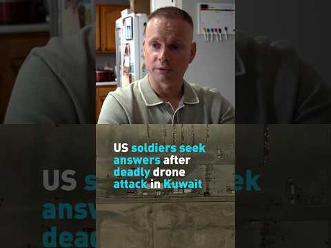 US soldiers seek answers after deadly drone attack in Kuwait