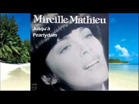 Jusqu'à Pearlydam - Mireille Mathieu