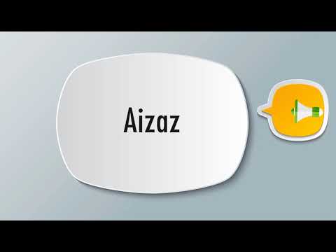 How To Pronounce Aizaz
