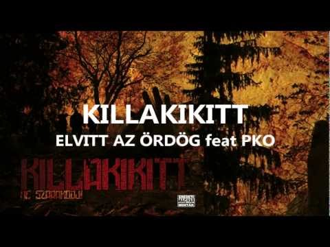 KILLAKIKITT - ELVITT AZ ÖRDÖG feat PKO
