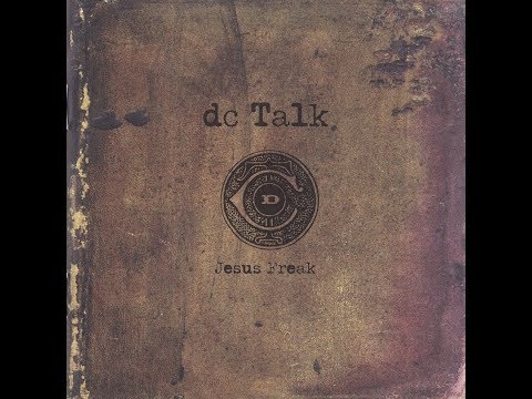 DC Talk  - Jesus Freak ( Original )