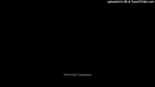 Tanimoody ‎– Quaquaqua (Original) (Vou Deitar E Rolar)