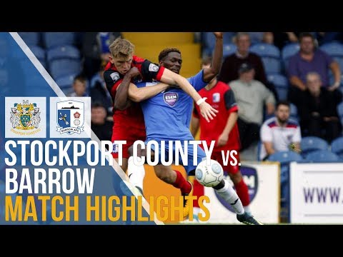 Stockport County Vs Barrow - Match Highlights - 29.07.17