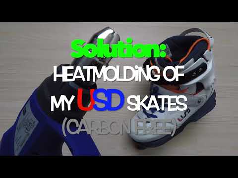 Pain while skating? Solution: Heat Molding of the USD Skates (Carbon free)