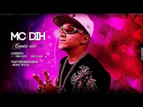 Mc Dih - Conta até 10 ( Dj Jorgin ) Música Nova 2013