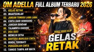 Download lagu GELAS RETAK - MAAFKANLAH - JANGAN TUNGGU LAMA LAMA || OM ADELLA FULL ALBUM TERBARU 2026 mp3 Download lagu GELAS RETAK - MAAFKANLAH - JANGAN TUNGGU LAMA LAMA || OM ADELLA FULL ALBUM TERBARU 2026 mp3