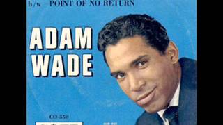 Adam Wade - Point Of No Return