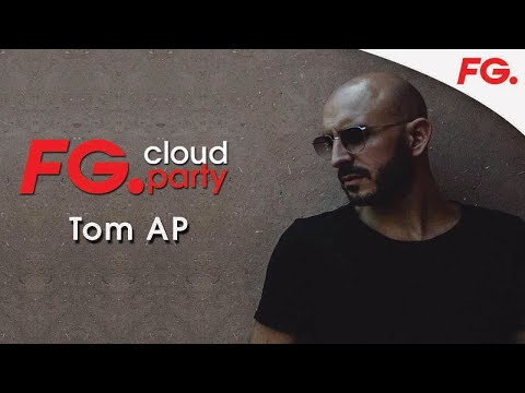 Tom AP | FG CLOUD PARTY | LIVE DJ MIX | RADIO FG