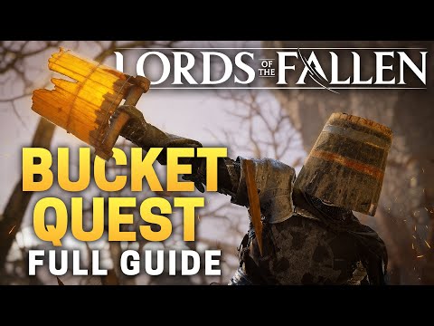 Way of the Bucket Full Quest Guide & Rewards! (New NPC and Secret Weapon!) - Lords of the Fallen