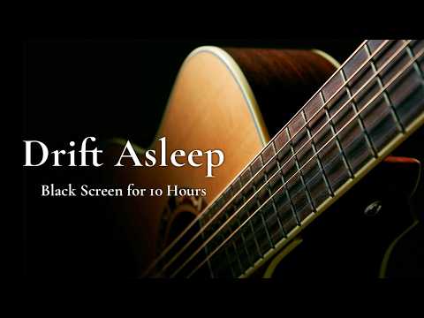Slow Down, Breathe Deep: Soft Guitar for Sleep【Black Screen 10 hours】