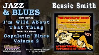 Bessie Smith - I&#39;m Wild About That Thing