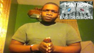 Mattox - Bad Decisions MIXTAPE REVIEW (Unsigned Artist / Free Promotion)