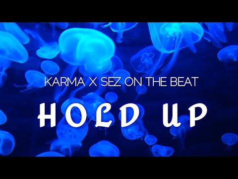 KARMA x Sez On The Beat - Hold Up (Official lyrics music  Video) | 2023 |